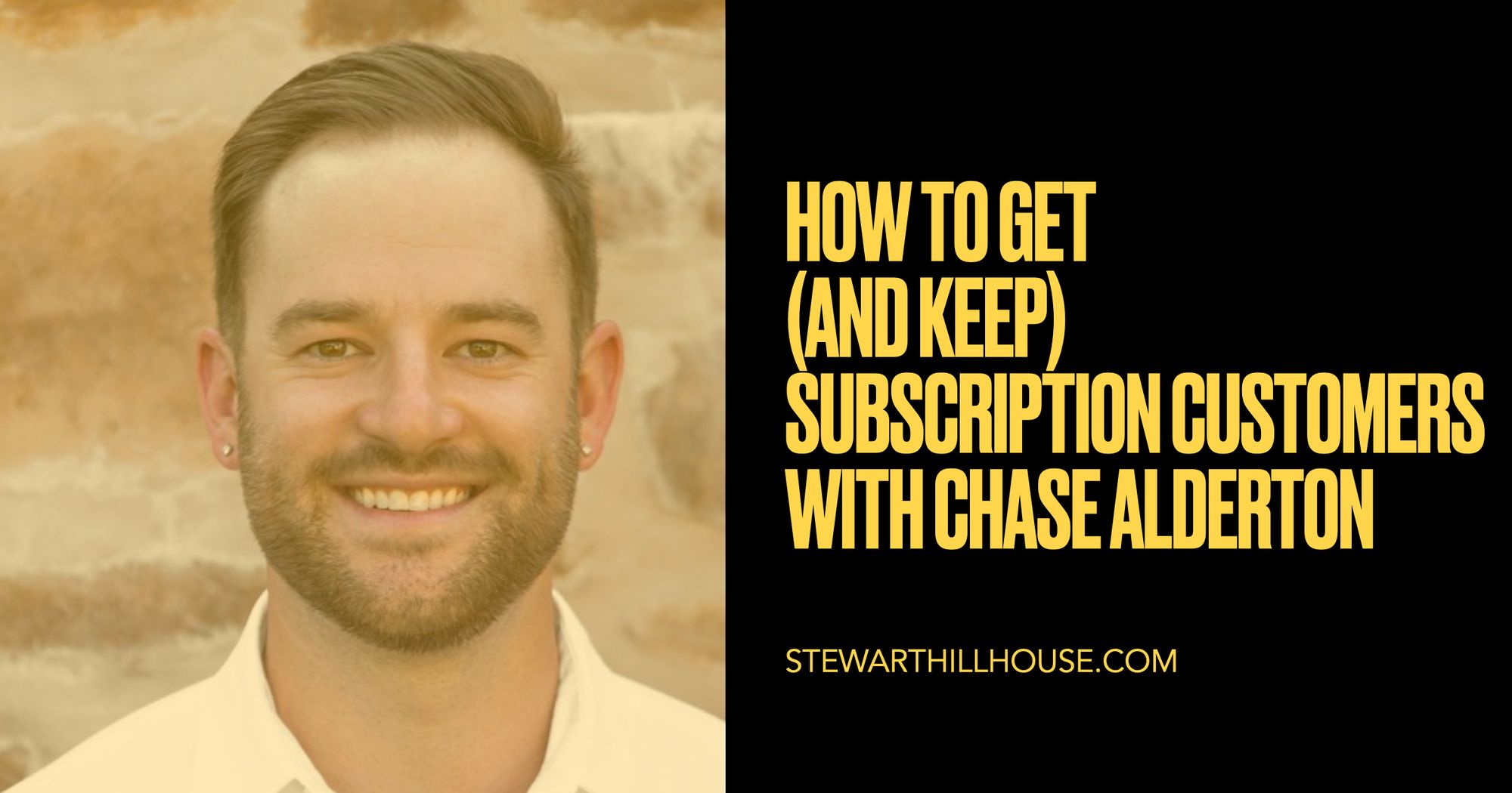 How To Get (And Keep) A Subscription Customer with Chase Alderton