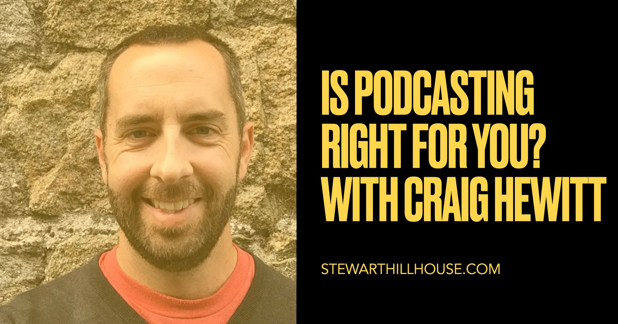 Is Podcasting Right For You with Craig Hewitt