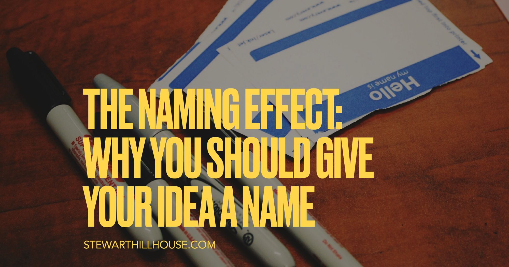 The Naming Effect: Why You Should Give Your Idea A Name