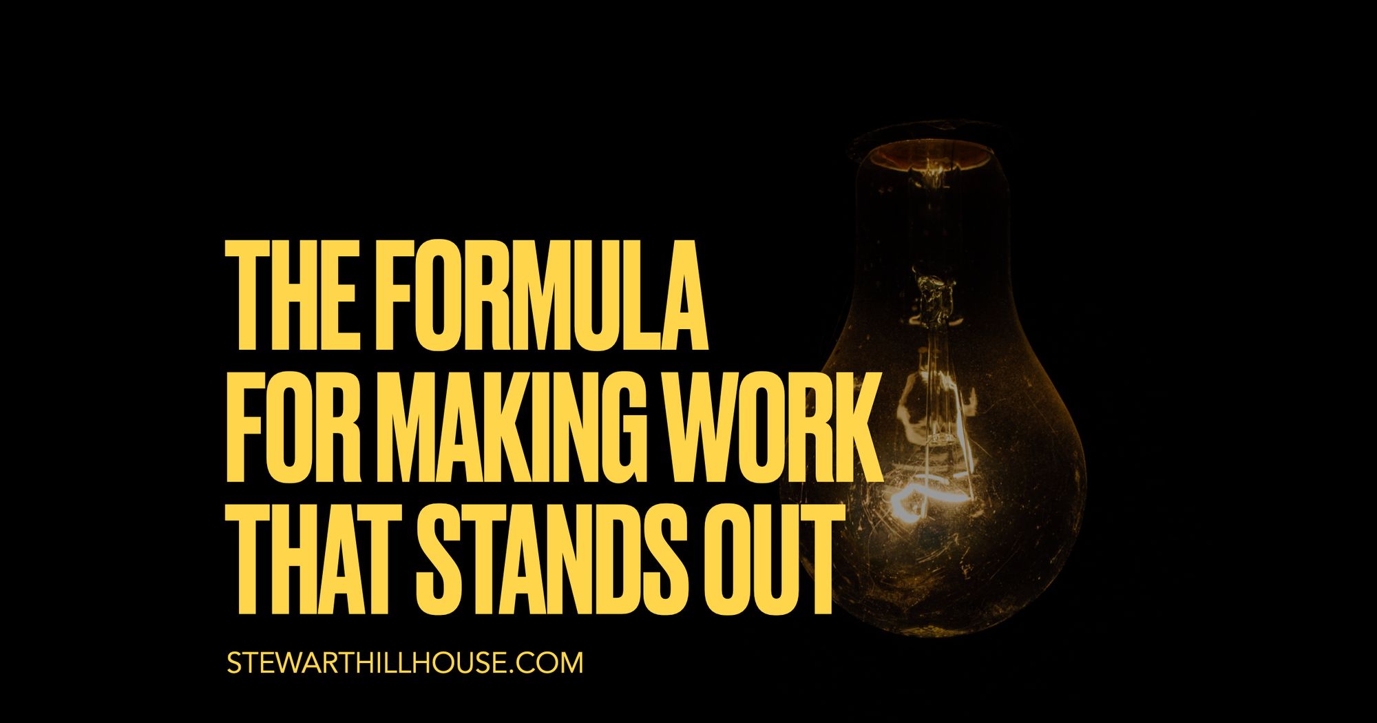 the-formula-for-making-work-that-stands-out