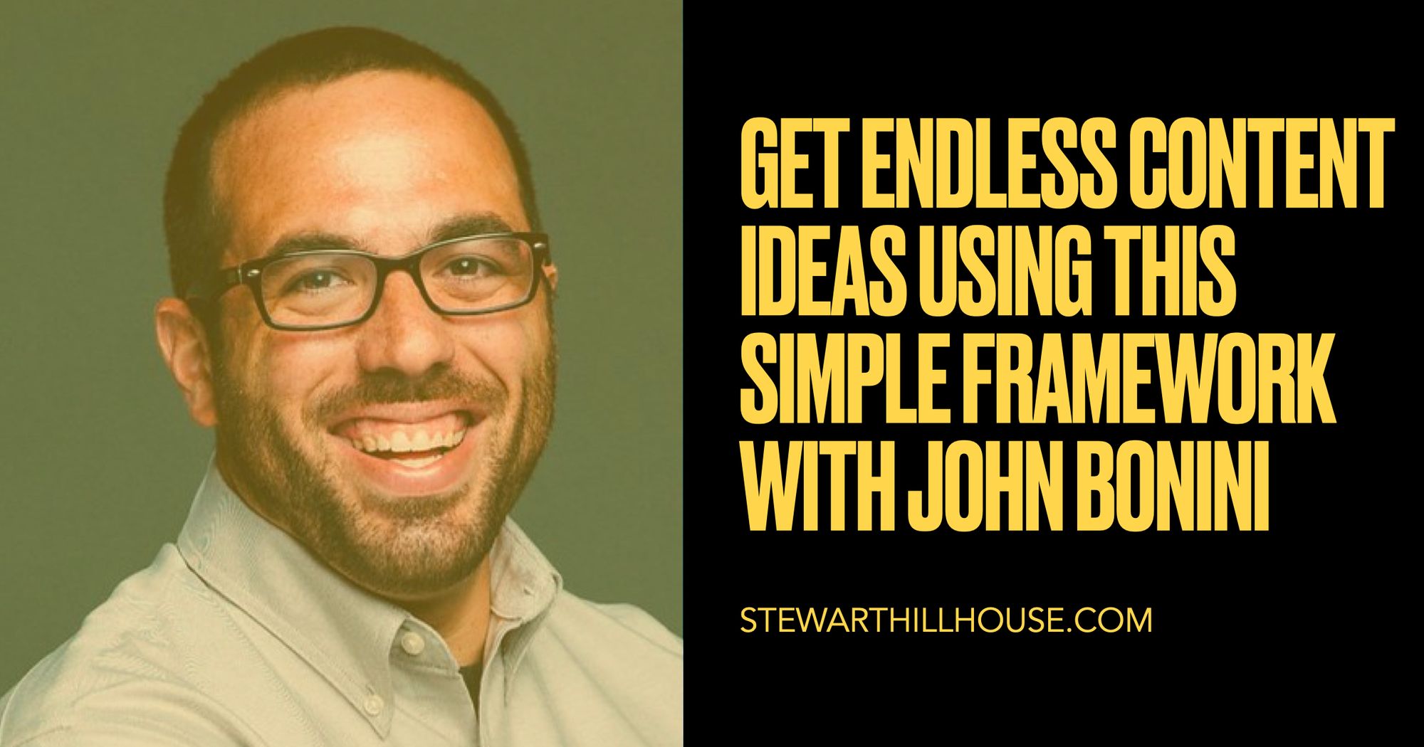 Get Endless Content Ideas Using This Simple Framework with John Bonini
